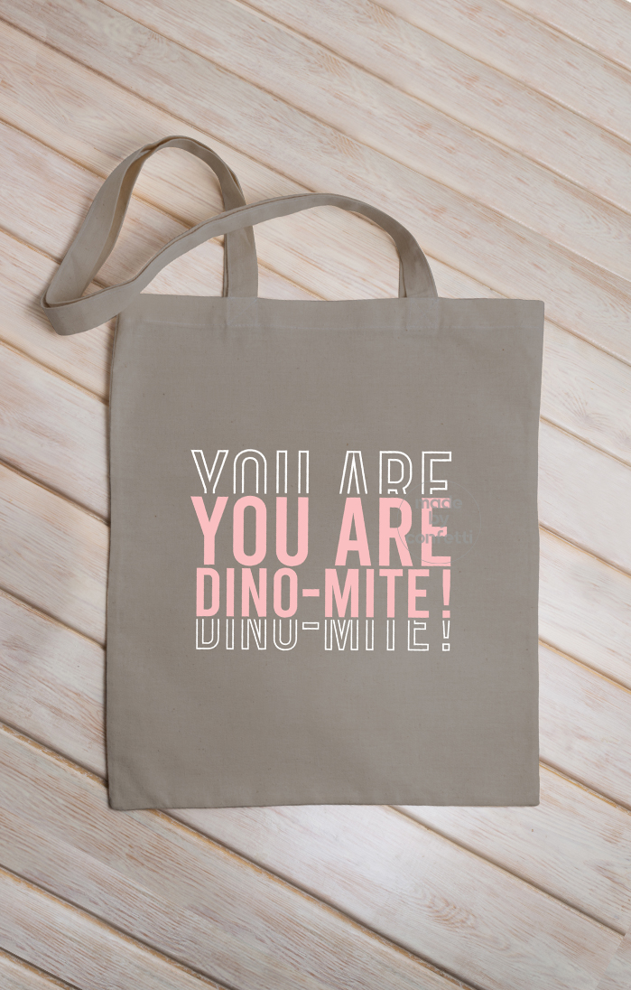 You are dino mite