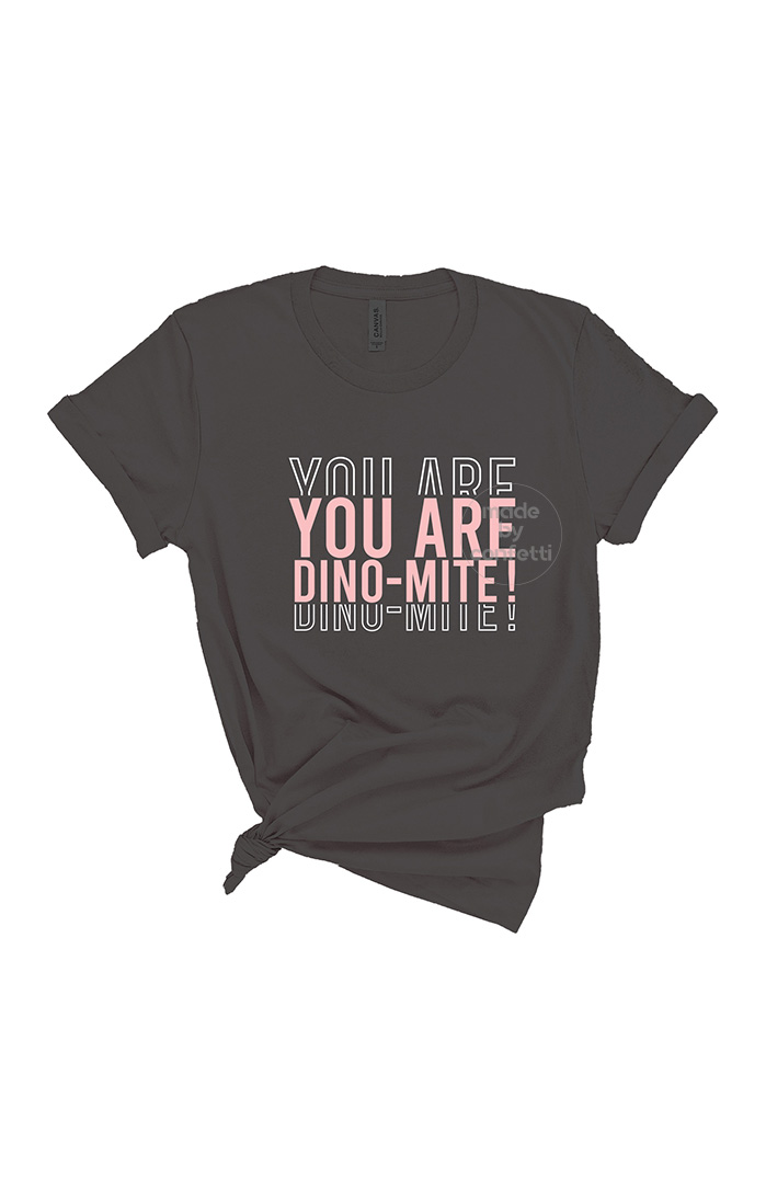 You are dino mite